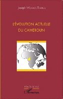 Wouako Tchaleu Joseph - L'évolution actuelle du Cameroun, Häftad