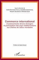 Silem Ahmed - Commerce international, investissements directs étrangers et participation des pays méditerranéens aux chaînes de valeur mondiales, Häftad