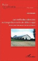 André Engambé - Les méthodes coloniales au Congo-Brazzaville de 1886 à 1958, Häftad