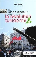 Pierre Ménat - ambassadeur dans la révolution tunisienne, Häftad