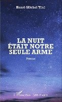 Henri-Michel Yéré - La nuit était notre seule arme, Häftad