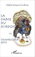 Versavel La Barre Helena - farce du dindon ou Thanksgiving 2010, Häftad. Tillgänglighet: Lägg i varukorg