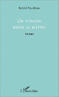Robert Pouderou - violon dans le métro, Häftad