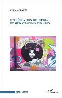Raphaelle Moine - Esthétisation des médias et médiatisation des arts, Häftad. Tillgänglighet: Lägg i varukorg