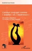 Khonde Godefroid Leon - L'amour conjugal comme "totalité" et "espérance", Häftad