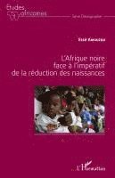 Esse Aziagbédé Amouzou - L'Afrique noire face à l'impératif de la réduction des naissances, Häftad