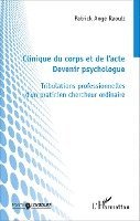 Patrick Ange Raoult - Clinique du corps et de l'acte, Häftad. Tillgänglighet: Lägg i varukorg
