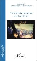 Erbetta Alejandro - Frontières & mémoires, arts & archives, Häftad