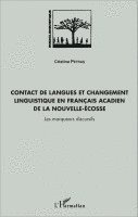 Cristina Petras - Contact de langues et changement linguistique en français acadien de la Nouvelle-Écosse, Häftad. Tillgänglighet: Lägg i varukorg