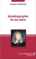 Jacques Madaule - Autobiographie de ma mère, Häftad