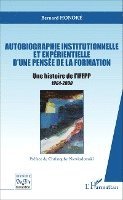 Honore Bernard - Autobiographie institutionnelle et expérientielle d'une pensée de la formation, Häftad