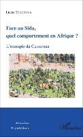 Tchetgnia Lucas - Face au Sida, quel comportement en Afrique ?, Häftad