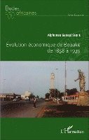 Gbodje Sekre Alphonse - Evolution économique de Bouaké de 1858 à 1939, Häftad