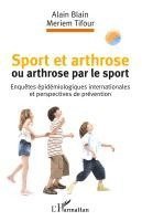 Blain Alain - Sport et arthrose ou arthrose du sport, Häftad