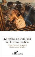 Baillet Roger - mythe de Don Juan ou le miroir italien, Häftad