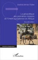 Andras Istvan Turke - géopolitique des premières missions de l'Union européenne en Afrique, Häftad