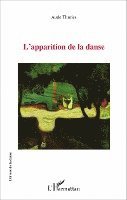 Aude Thuries - L'apparition de la danse, Häftad