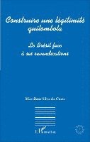 Silva Da Costa Marcilene - Construire une légitimité quilombola, Häftad