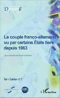 Delcroix Catherine - couple franco-allemand vu par certains États tiers depuis 1963, Häftad