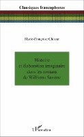Chitour Marie Francoise - Histoire et élaboration imaginaire dans les romans de Williams Sassine, Häftad