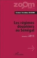 Diagne Ibrahima - Les régimes douaniers au Sénégal, Häftad