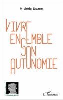 Michèle Duzert - Vivre ensemble son autonomie, Häftad