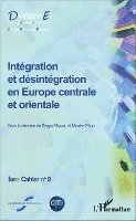 Delcroix Catherine - Intégration et désintégration en Europe centrale et orientale, Häftad