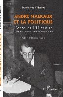 Dominique Villemot - André Malraux et la politique, Häftad