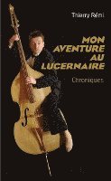 Remi Thierry - Mon aventure au Lucernaire, Häftad. Tillgänglighet: Lägg i varukorg