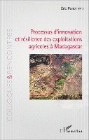 Penot Eric - Processus d'innovation et résilience des exploitations agricoles à Madagascar, Häftad