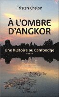 Chalon Tristan - A l'ombre d'Angkor, Häftad