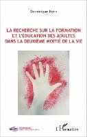 Kern Dominique - recherche sur la formation et l'éducation des adultes dans la deuxième moitié de la vie, Häftad