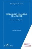 Jean Stéphane Viallefont - Terrorisme, islamisme et sacrifice, Häftad