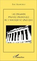 Gilardeau Eric - Les grands procès criminels de l'antiquité grecque, Häftad
