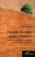 Jacques Fontanel - Paradis fiscaux, pays "filous", Häftad