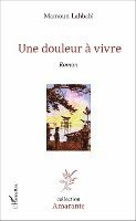 Mamoun Lahbabi - douleur à vivre, Häftad. Tillgänglighet: Lägg i varukorg