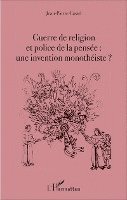Jean-Pierre Castel - Guerre de religion et police de la pensée, Häftad