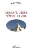 Foued Laroussi - Insularité, langue, mémoire, identité, Häftad