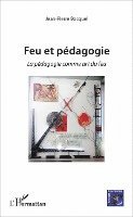 Bocquel Jean Pierre - Feu et pédagogie, Häftad
