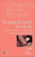 Clara Janes - Tu gardes la maison et tu te tais: Autour de la femme et de la littérature, Häftad