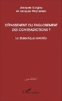 Jacques Guigou, Jacques Wajnsztejn - Dépassement ou englobement des contradictions ?, Häftad