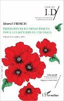 Muriel Frisch - Émergences en didactiques pour les métiers de l'humain, Häftad