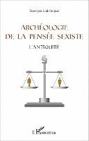 Georges Labrecque - Archéologie de la pensée sexiste, Häftad. Tillgänglighet: Lägg i varukorg