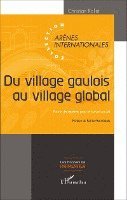Rollet Christian - Du village gaulois au village global, Häftad