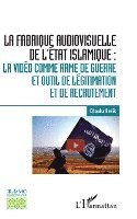 Rekik Dhouha - fabrique audiovisuelle de l'Etat Islamique, Häftad