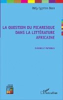 Bodo Cyprien Bidy - question du picaresque dans la littérature africaine, Häftad