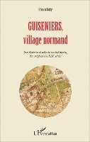 Francis Bailly - Guiseniers, village normand, Häftad