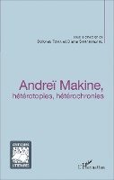 Dolores Toma, Diana Samarineanu - Andreï Makine, hétérotopies, hétérochronies, Häftad