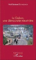 Boundzanga Noel Bertrand - Gabon, une démocratie meurtrière, Häftad