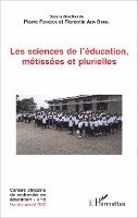 Pierre Fonkoua, Florentin Azia Dimbu - Les sciences de l'éducation, métissées et plurielles, Häftad